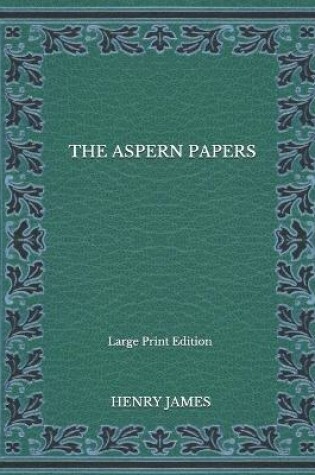 Cover of The Aspern Papers - Large Print Edition