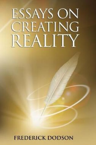 Cover of Essays on Creating Reality - Book 1