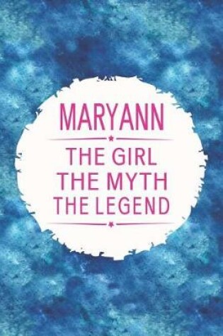 Cover of Maryann the Girl the Myth the Legend