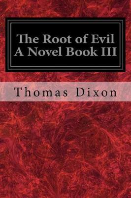 Book cover for The Root of Evil a Novel Book III