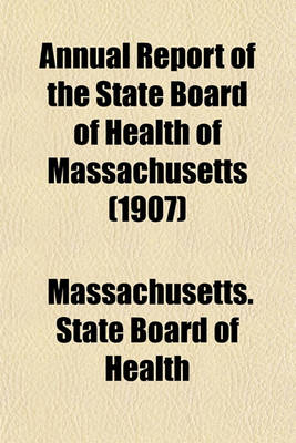 Book cover for Annual Report of the State Board of Health of Massachusetts (1907)