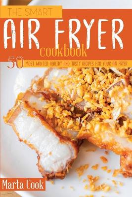 Book cover for The Smart Air Fryer Cookbook