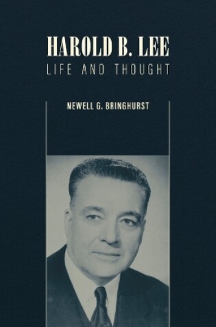 Cover of Harold B. Lee: Life and Thought