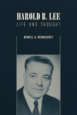 Book cover for Harold B. Lee: Life and Thought