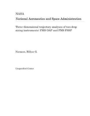 Cover of Three-Dimensional Trajectory Analyses of Two Drop Sizing Instruments