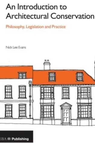 Cover of An Introduction to Architectural Conservation: Philosophy, Legislation and Practice