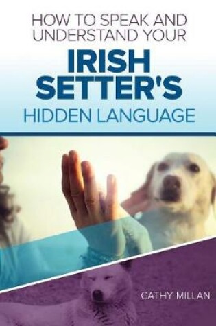 Cover of How to Speak and Understand Your Irish Setter's Hidden Language