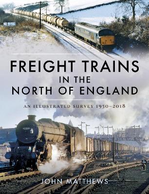 Book cover for Freight Trains in the North of England
