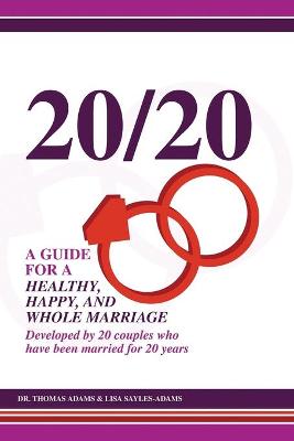 Book cover for 20/20 A Guide for a Healthy, Happy, and Whole Marriage