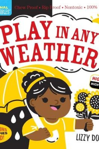 Cover of Indestructibles: Play in Any Weather (High Color High Contrast)
