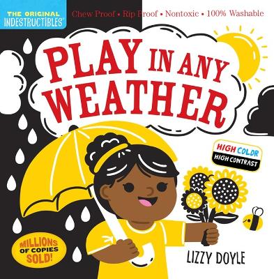 Book cover for Indestructibles: Play in Any Weather (High Color High Contrast)
