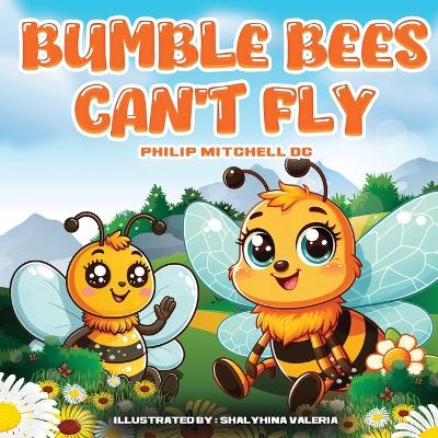 Book cover for Bumble Bees Can't Fly