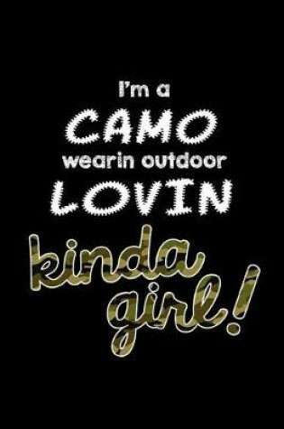 Cover of I'm a Camo Wearin Outdoor Lovin Kinda Girl!