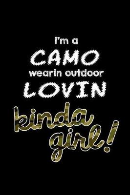 Book cover for I'm a Camo Wearin Outdoor Lovin Kinda Girl!
