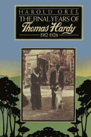 Cover of The Final Years of Thomas Hardy, 1912-1928