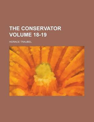 Book cover for The Conservator Volume 18-19