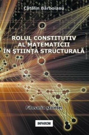 Cover of Rolul Constitutiv Al Matematicii in Stiinta Structurala