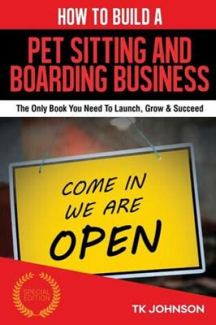 Cover of How to Build a Pet Sitting and Boarding Business (Special Edition)