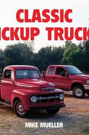 Cover of Classic Pickup Trucks