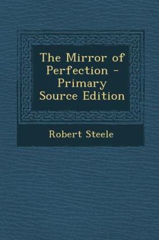 Cover of The Mirror of Perfection - Primary Source Edition