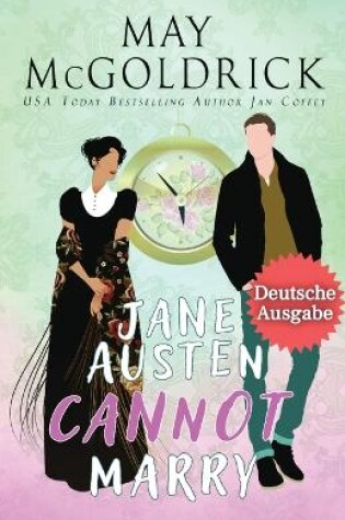 Cover of Jane Austen Cannot Marry! ( Jane Austen Kann Nicht heiraten!)