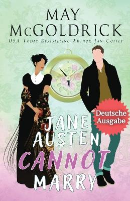 Book cover for Jane Austen Cannot Marry! ( Jane Austen Kann Nicht heiraten!)