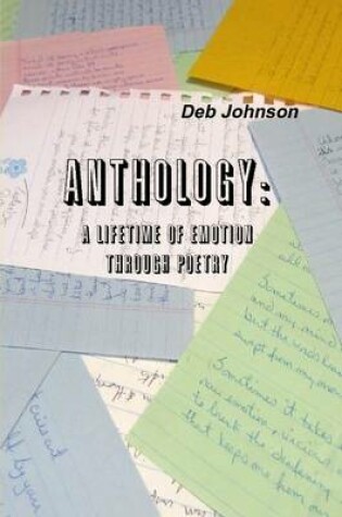 Cover of Anthology: A Lifetime of Emotion Through Poetry