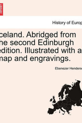 Cover of Iceland. Abridged from the Second Edinburgh Edition. Illustrated with a Map and Engravings.