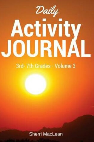 Cover of Daily Activity Journal 3rd-7th Grade - Volume 3