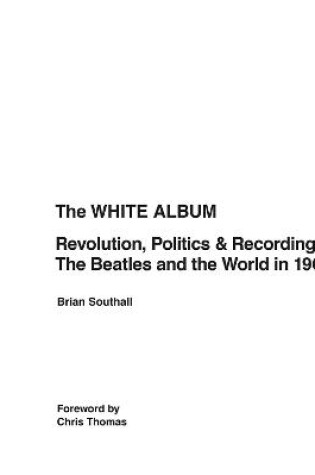 Cover of The White Album: The Album, the Beatles and the World in 1968