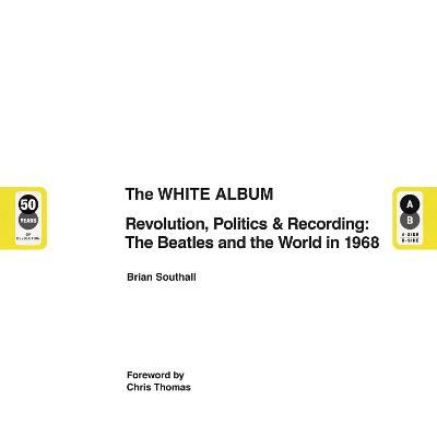 Book cover for The White Album: The Album, the Beatles and the World in 1968