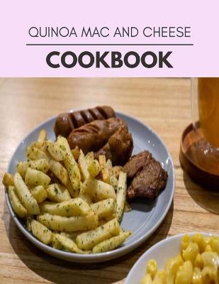 Book cover for Quinoa Mac And Cheese Cookbook