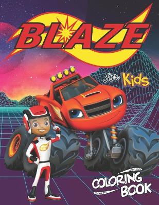 Book cover for Blaze Coloring Book For Kids