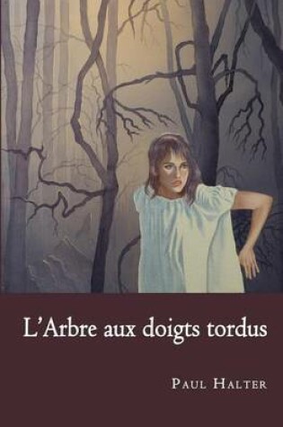 Cover of L'Arbre aux doigts tordus