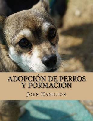 Book cover for Adopcion De Perros Y Formacion