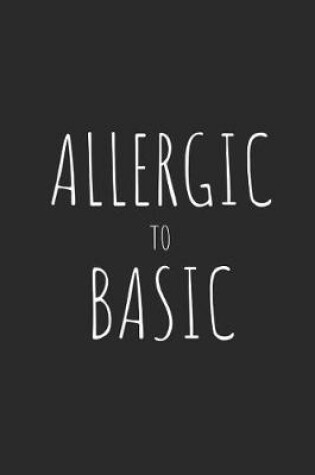 Cover of Allergic to Basic