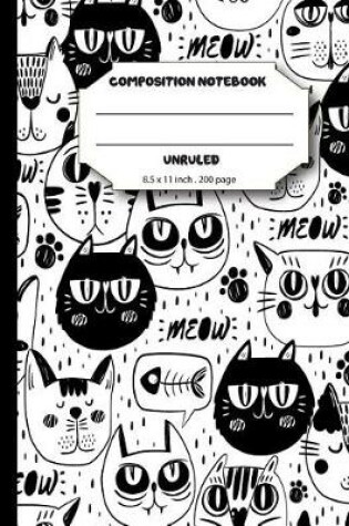 Cover of Composition notebook unruled 200 pages, 8.5 x 11 inch, Black white Meow