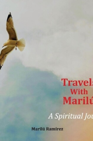 Cover of Travels With Marilu...A Spiritual Journey