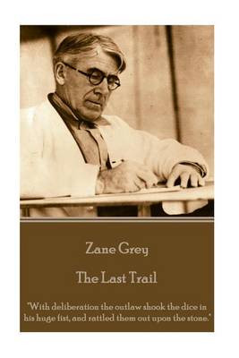 Book cover for Zane Grey - The Last Trail