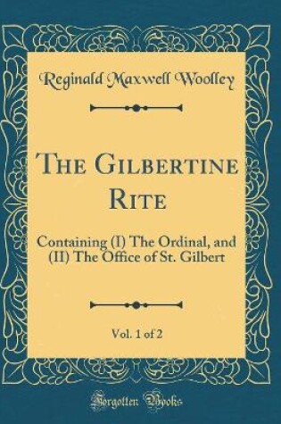 Cover of The Gilbertine Rite, Vol. 1 of 2