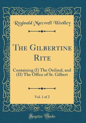 Book cover for The Gilbertine Rite, Vol. 1 of 2