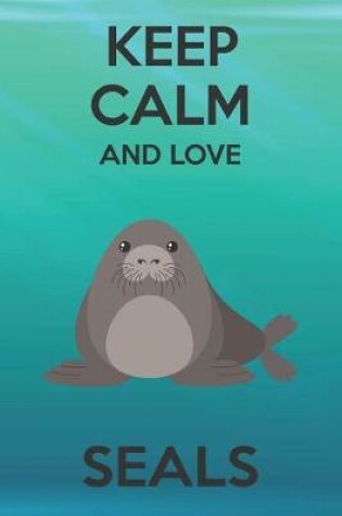 Cover of Keep Calm And Love Seals