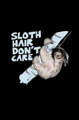 Cover of Sloth hair don't care