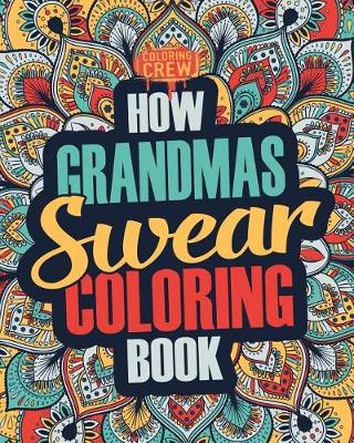 Book cover for How Grandmas Swear Coloring Book