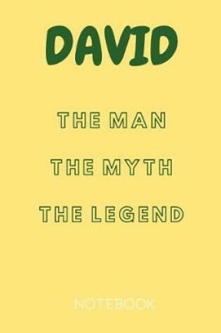 Cover of David the Man the Myth the Legend Notebook