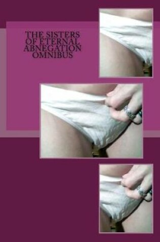 Cover of The Sisters of Eternal Abnegation Omnibus