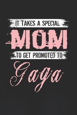 Book cover for It Takes A Special Mom To Get Promoted To Gaga