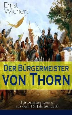 Book cover for Der Bürgermeister von Thorn (Historischer Roman aus dem 15. Jahrhundert)