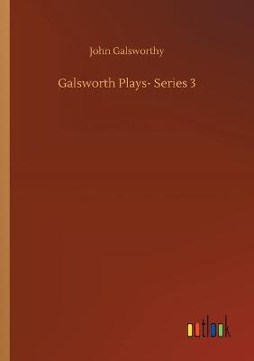 Book cover for Galsworth Plays- Series 3