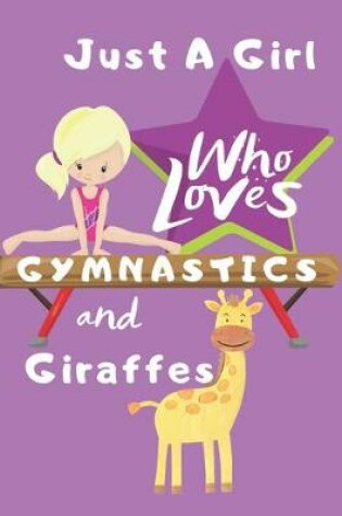 Cover of Just a Girl Who Loves Gymnastics and Giraffes